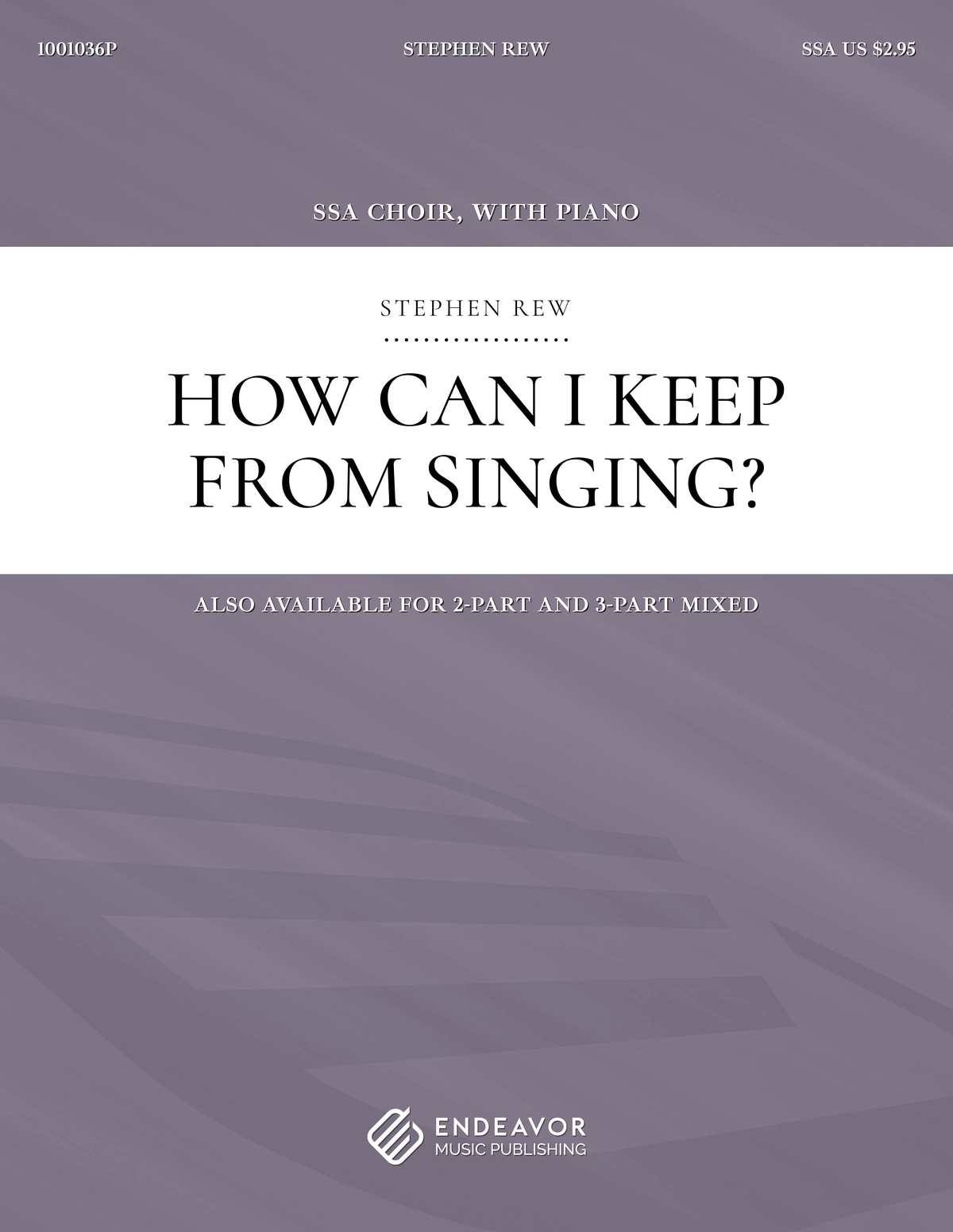 How Can I Keep From Singing by Stephen Rew - choral sheet music